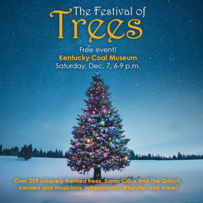 The Festival of Trees. Free event at Kentucky Coal Museum on Saturday, Dec 7th from 6-9 p.m.